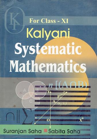 Kalyani Systematic Mathematics for Class 11th (OLD)
