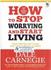 How To Stop Worrying and Start Living