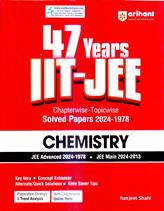 Arihant 47 Years Chapterwise Topicwise Solved Papers of Chemistry for IIT JEE Main and Advanced
