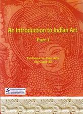NCERT An Introduction to Indian Art Part 1 for Class 11th