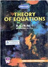 Precize Theory of Equations for BA and BSc 2nd Sem PU